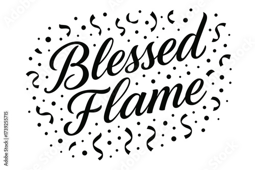Blessed Flame Calligraphy. Blessed Flame, elegant calligraphy lettering, smooth curves, balanced composition, clear readable letters, consistent style,