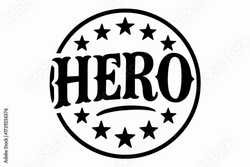Heroic Tattoo Design. Hero, old-school tattoo lettering, bold strong strokes, surrounded by stars, circular frame composition, clean white background, vector