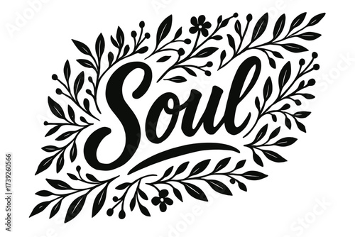 Botanical Calligraphic Art. Soul, rustic bold calligraphy, handcrafted flowing tone, surrounded by botanical ornaments, diagonal decorative composition, clean