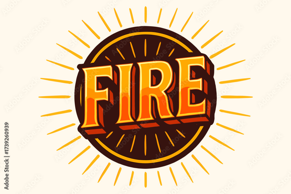 Fototapeta premium Luminous Retro Fire Poster. Fire, retro poster lettering, bold luminous style, surrounded by rays, circular frame composition, clean white background, vector