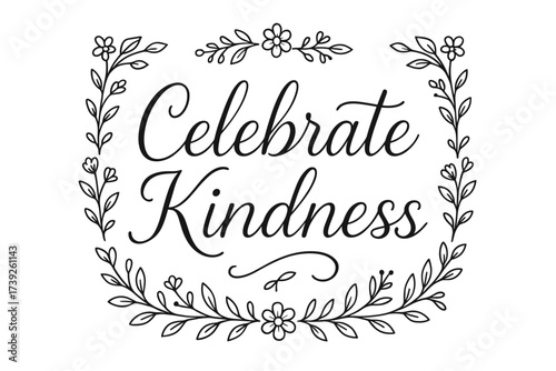 Celebrate Kindness Calligraphy. Celebrate Kindness, thin line calligraphy, smooth curves, balanced composition, clear readable letters, consistent style,