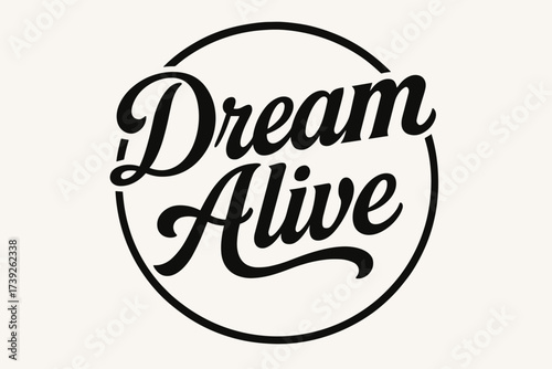 Vintage Calligraphy Design. Dream Alive, bold vintage calligraphy, smooth curves, balanced composition, clear readable letters, consistent style, none,