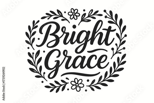 Elegant Floral Typography. Bright Grace, modern hand lettering, smooth curves, balanced composition, clear readable letters, consistent style, surrounded by