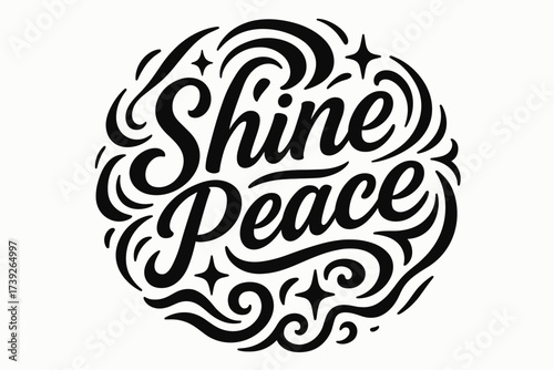 Shine Peace Design. Shine Peace, modern hand lettering, smooth curves, balanced composition, clear readable letters, consistent style, surrounded by abstract