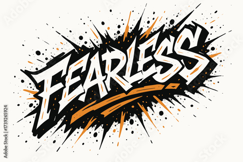 Fearless Graffiti Art. Fearless, graffiti lettering, wild rough style, surrounded by splatter sparks, diagonal decorative composition, clean white background,