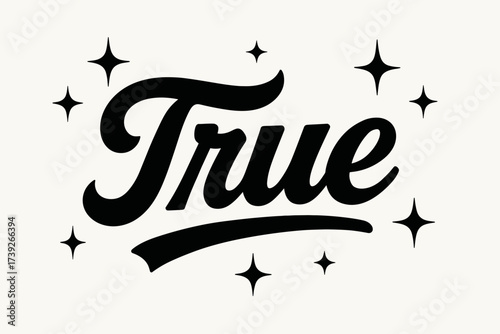 Retro Calligraphy Poster. True, retro poster calligraphy, timeless bold strokes, surrounded by sparkles, horizontal balanced layout, clean white background,