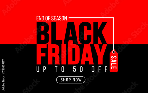 Black Friday End of Season Sale Banner or background. Up To 50% Off Discount on Bold Red and Black Background with Price Tag.