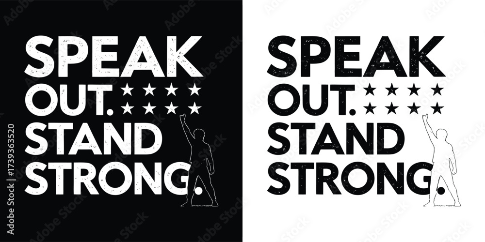 Obraz premium Bold graphic text speak out stand strong with stars and a subtle outline, conveying a message of courage and resilience, in black on white and white on black