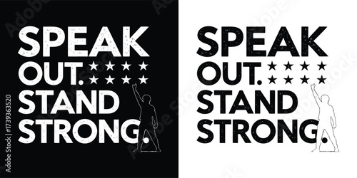 Bold graphic text speak out stand strong with stars and a subtle outline, conveying a message of courage and resilience, in black on white and white on black