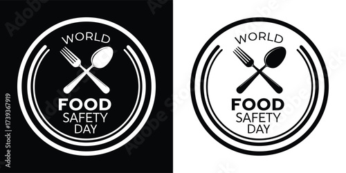 World food safety day logo with fork and spoon, presented in both black and white versions for versatility and impact, promoting awareness and importance of safe food practices globally