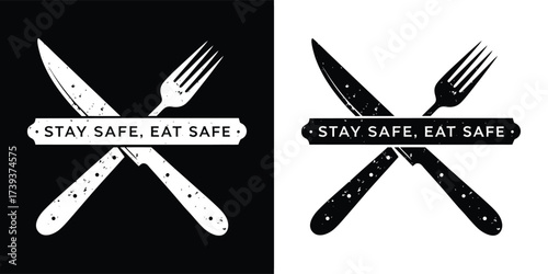 Crossed knife and fork with text stay safe, eat safe on a black and white background, representing food safety and healthy eating