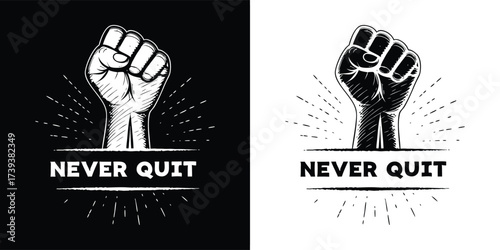 Symbol of a raised fist with the message never quit below, presented in both negative and positive versions, signifying persistence and unwavering resolve