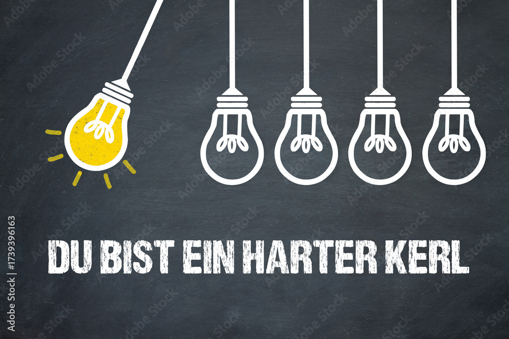 Fototapeta premium Du bist ein harter Kerl 
