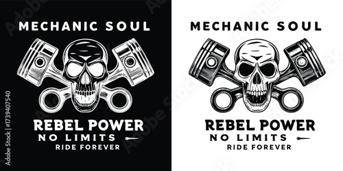 Mechanic soul rebel power no limits ride forever skull and piston graphic design, vintage style, black and white illustration