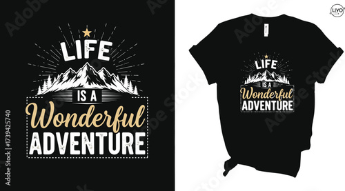 Life is a wonderful adventure t shirt design for adventurers