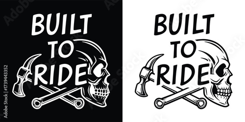 Skull with crossed wrenches and text built to ride in black and white