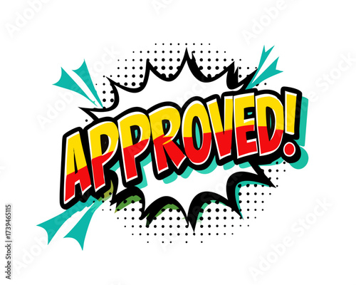 Sound effect bubble with exclamation ‘Approved!’ in retro halftone comic book style