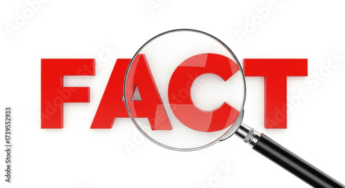 Magnifying glass examining the word fact in red on a white background