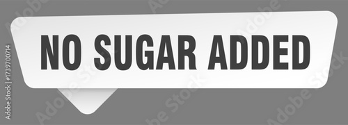 no sugar added sign. no sugar added white sticker isolated on gray background