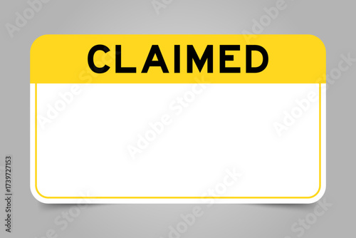 Label banner that have yellow headline with word claimed and white copy space, on gray background