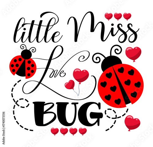 This is a sweet design, "Little Miss Love Bug", it’s a delightful tribute to your precious little one, perfect for adorable Valentine's Day or everyday apparel.