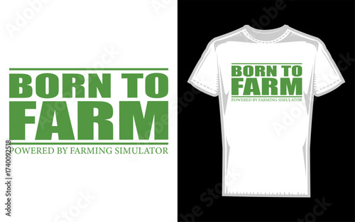 Funny farming simulator born to farm design featuring a bold silhouette of a farmer with agricultural elements perfect for country themed apparel and gifts