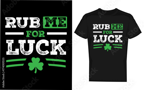 Funny rub me for luck shamrock st patrick s day silhouette design
