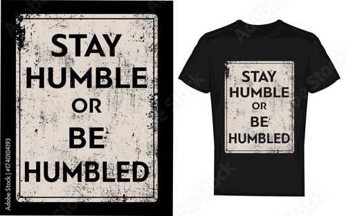 Funny stay humble or be humble typography design with a distinctive silhouette element