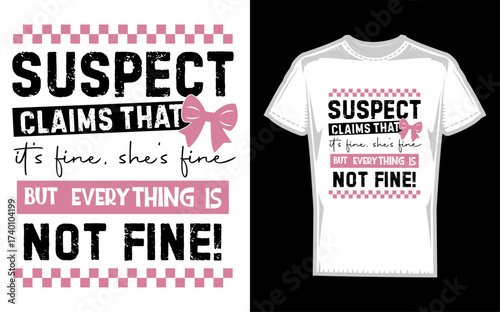 Funny suspect claims it s fine she s fine but everything is not fine presented in a distinctive silhouette style
