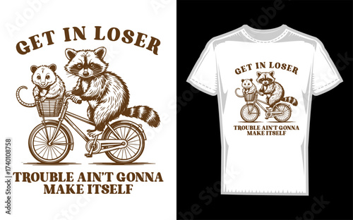 Humorous get in loser trouble ain t gonna make itself phrase with a bold graphic silhouette design perfect for t shirts and stickers