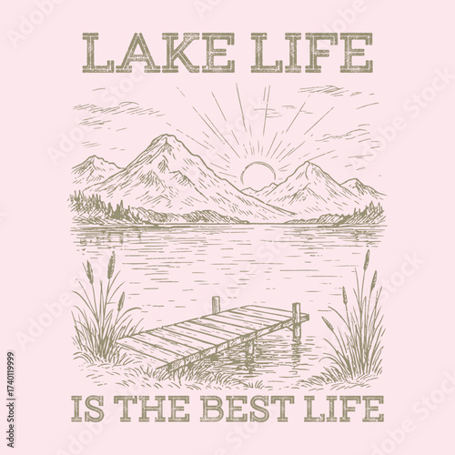 Lake life is the best life,  Outdoors vector print design for t-shirt. Mountain lake artwork. vector mountain with sunset and river, mountains, lake, pines, rocks. For travel ads, brochures, labels, 