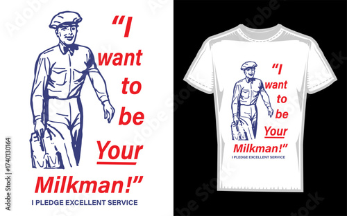 Funny vintage poster design featuring a milkman silhouette with a playful i want to be your milkman slogan perfect for retro advertising and humorous decor