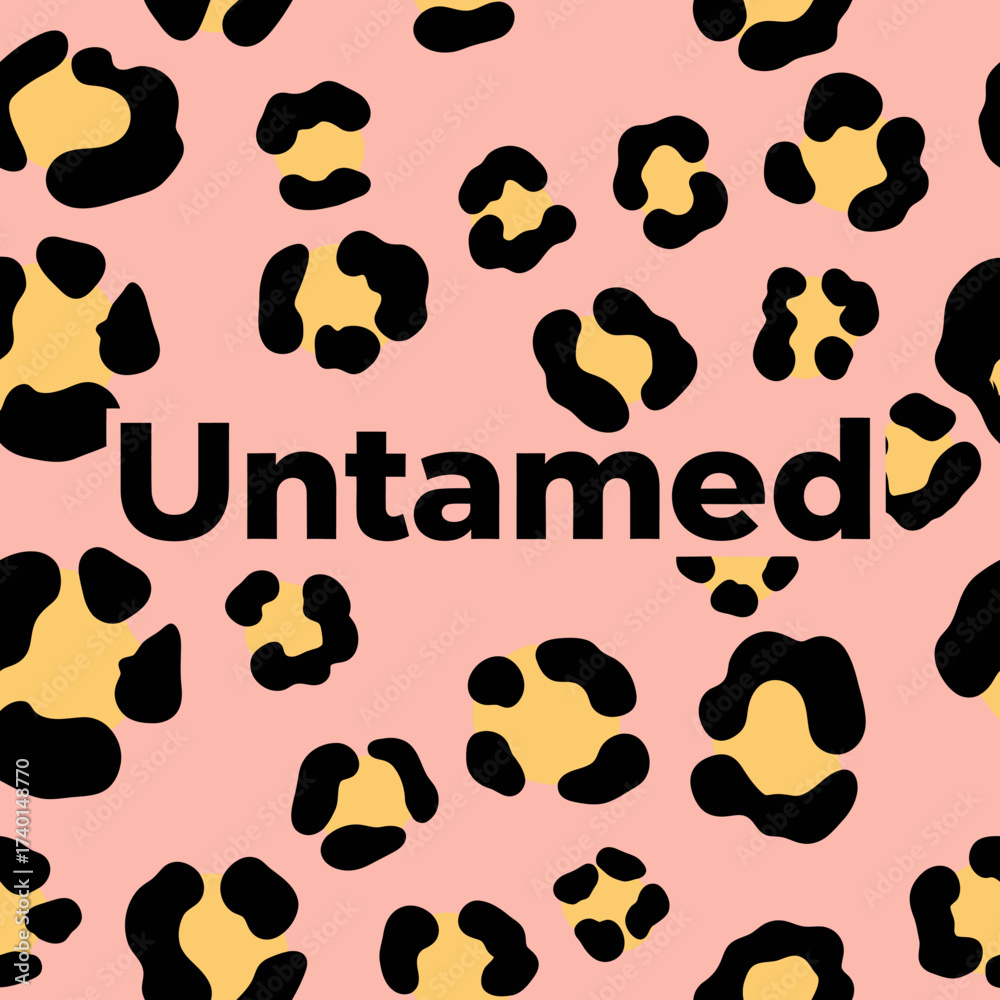 Fototapeta premium The word 'Untamed' in bold black text on a modern pink and yellow leopard print background.