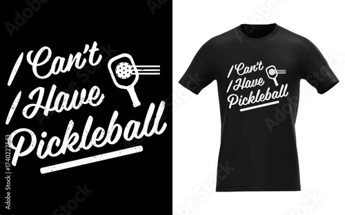 Funny i cant have pickleball i have pickleball t shirt design with paddle
