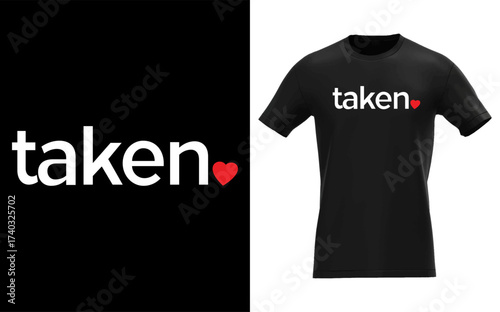 Black t shirt with the word taken and a red heart graphic for couples or relationships