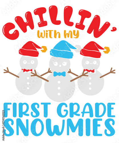Chillin’ With My First Grade Snowmies Christmas Teacher Design with Snowmen