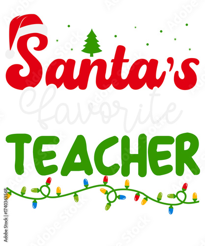 Santa’s Favorite Teacher Holiday Graphic for Shirts, Mugs, and Christmas Gifts
