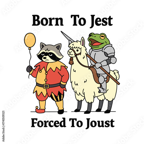Born To Jest Forced To Joust Funny Medieval Animal Meme