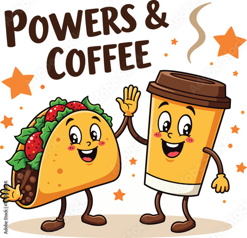 Powers & Coffee Cartoon Taco and Cup Ready to Inspire!