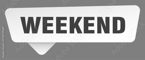weekend sign. weekend white sticker isolated on gray background