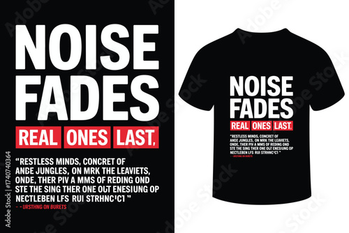 Noise fades real ones last t shirt design with motivational quote