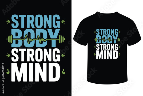 Strong body strong mind motivational fitness t shirt design