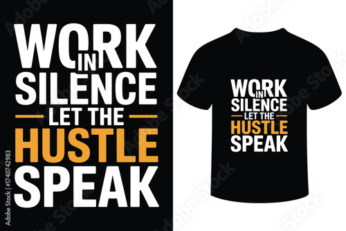 Work in silence let the hustle speak motivational t shirt design