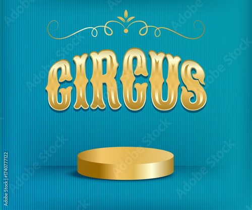 Blue circus background with bold vintage font and golden podium. Template for advertising performances, posters, kids shows. Vector illustration