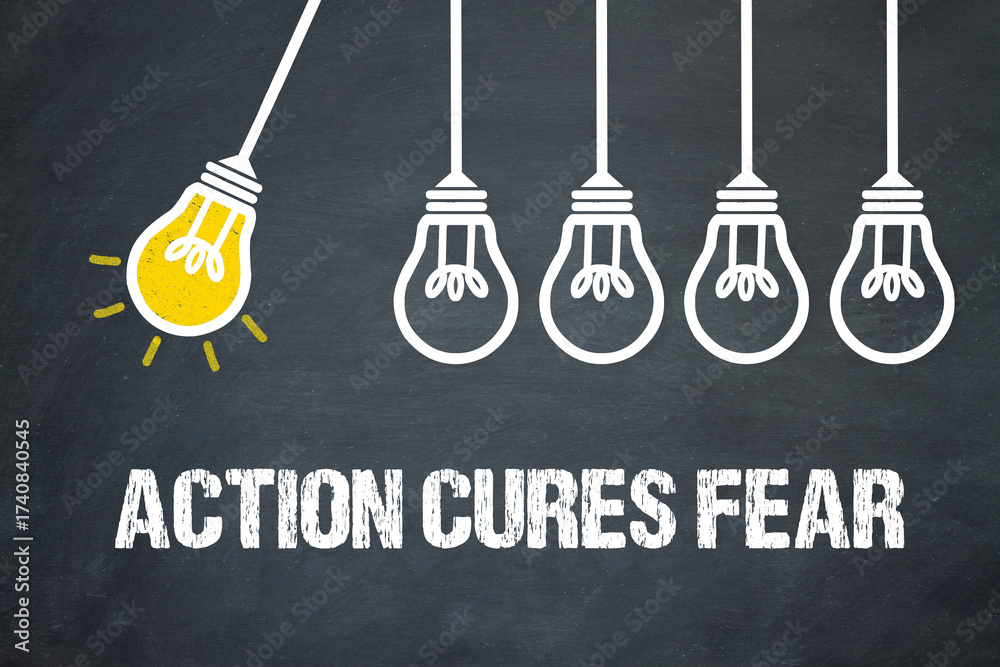 Fototapeta premium Action cures fear 