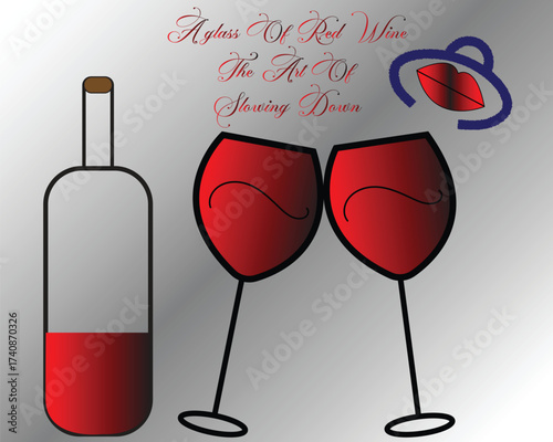 Two glasses of red wine and a bottle suggesting relaxation and slowing down art