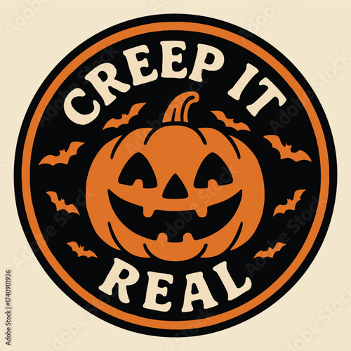 Creep It Real Halloween Round Emblem with Jack O Lantern and Bats on Cream Background Keywords: Halloween, creep it real, emblem, round, jack o lantern