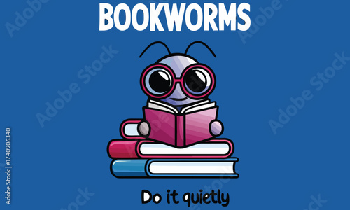 Cute Bookworm Reading Illustration — Funny “Bookworms Do It Quietly” Design .