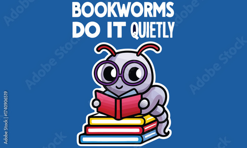 Cute Bookworm Reading Illustration — Funny “Bookworms Do It Quietly” Design .