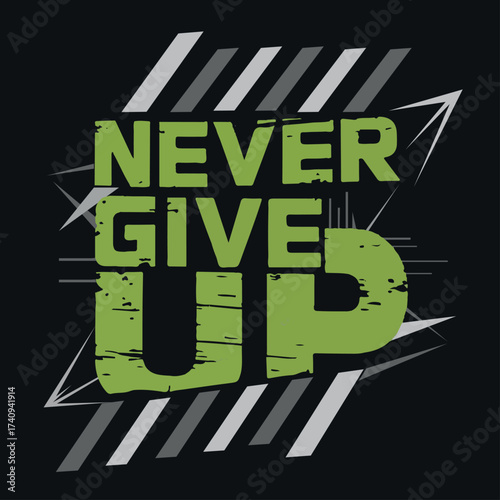 Modern motivational design, bold typography
with the words ‘NEVER GIVE UP’, strong geometric shapes and stripes, grunge texture, high contrast colors (black, white, neon green), streetwear graphic 